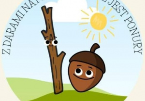 Ogólnopolski Projekt Edukacyjny "Z darami natury Świat nie jest ponury"