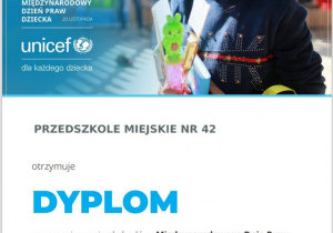 Dyplom dla przedszkola za zorganizowanie obchodów "Międzynarodowego Dnia Praw Dziecka z Unicef""