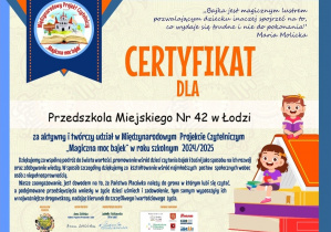 Certyfikat dla przedszkola za aktywny i twórczy udział w Międzynarodowym Projekcie Czytelniczym "Magiczna moc bajek"